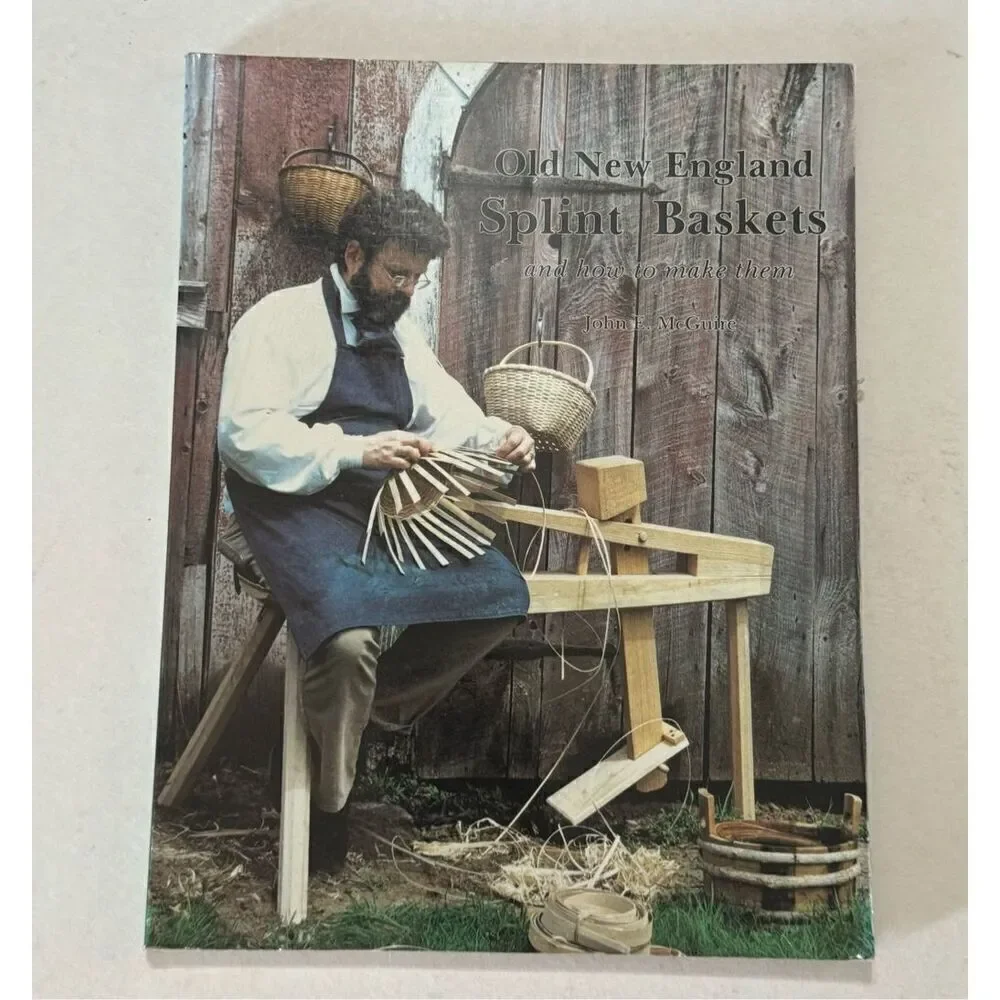 Old New England Splint Baskets  by John E. McGuire  1985
